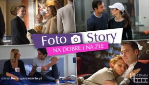 FOTOSTORY: Na dobre i na złe