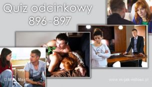 Quiz odcinkowy 896 - 897