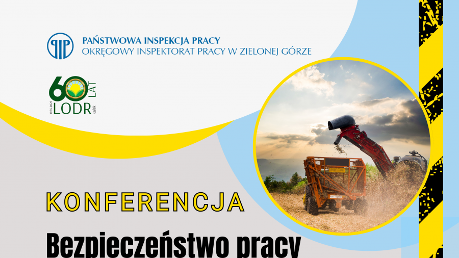 Konferencja "Bezpieczeństwo pracy w rolnictwie - wspólne dobro"