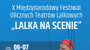 x-miedzynarodowy-festiwal-ulicznych-teatrow-lalkowych-lalka-na-scenie-2025-edycja-specjalna