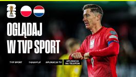 El. MŚ 2026: mecz Polska – Holandia w TVP Sport! [ZAPOWIEDŹ]