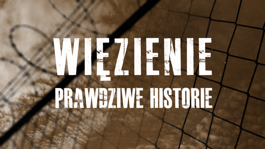 Więzienie. Prawdziwe historie